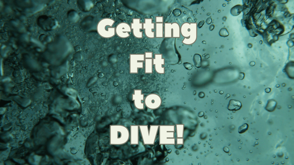 Getting Fit to&nbsp;Dive